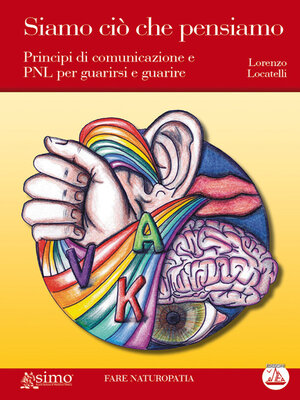cover image of Siamo ciò che pensiamo: Principi di comunicazione e PNL per guarirsi e guarire